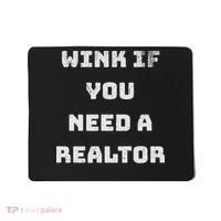 Wink If You Need A Realtor Real Estate Agent Realtor Mousepad thumb 0