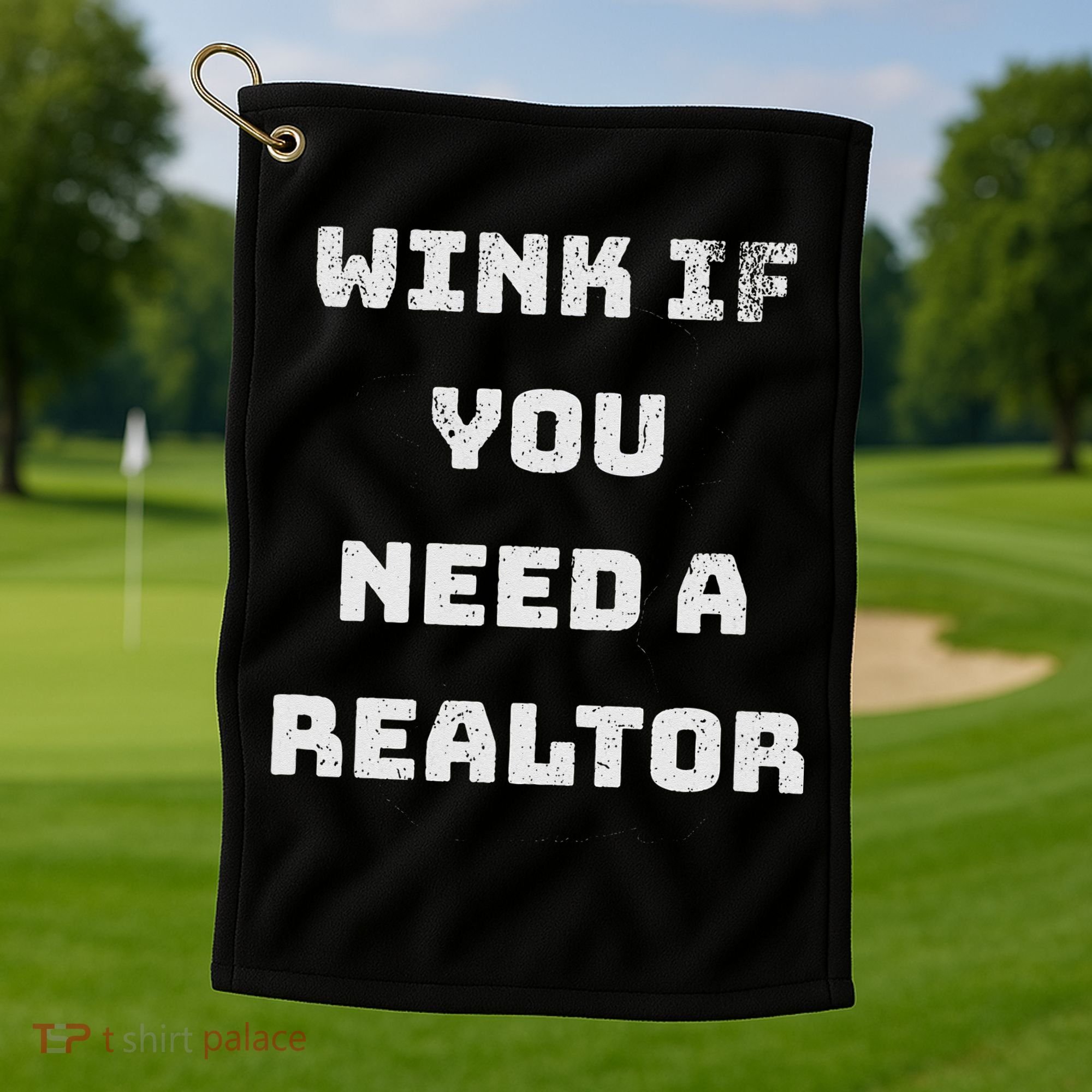 Wink If You Need A Realtor Real Estate Agent Realtor Golf Towel