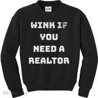 Wink If You Need A Realtor Real Estate Agent Realtor Kids Sweatshirt thumb 0