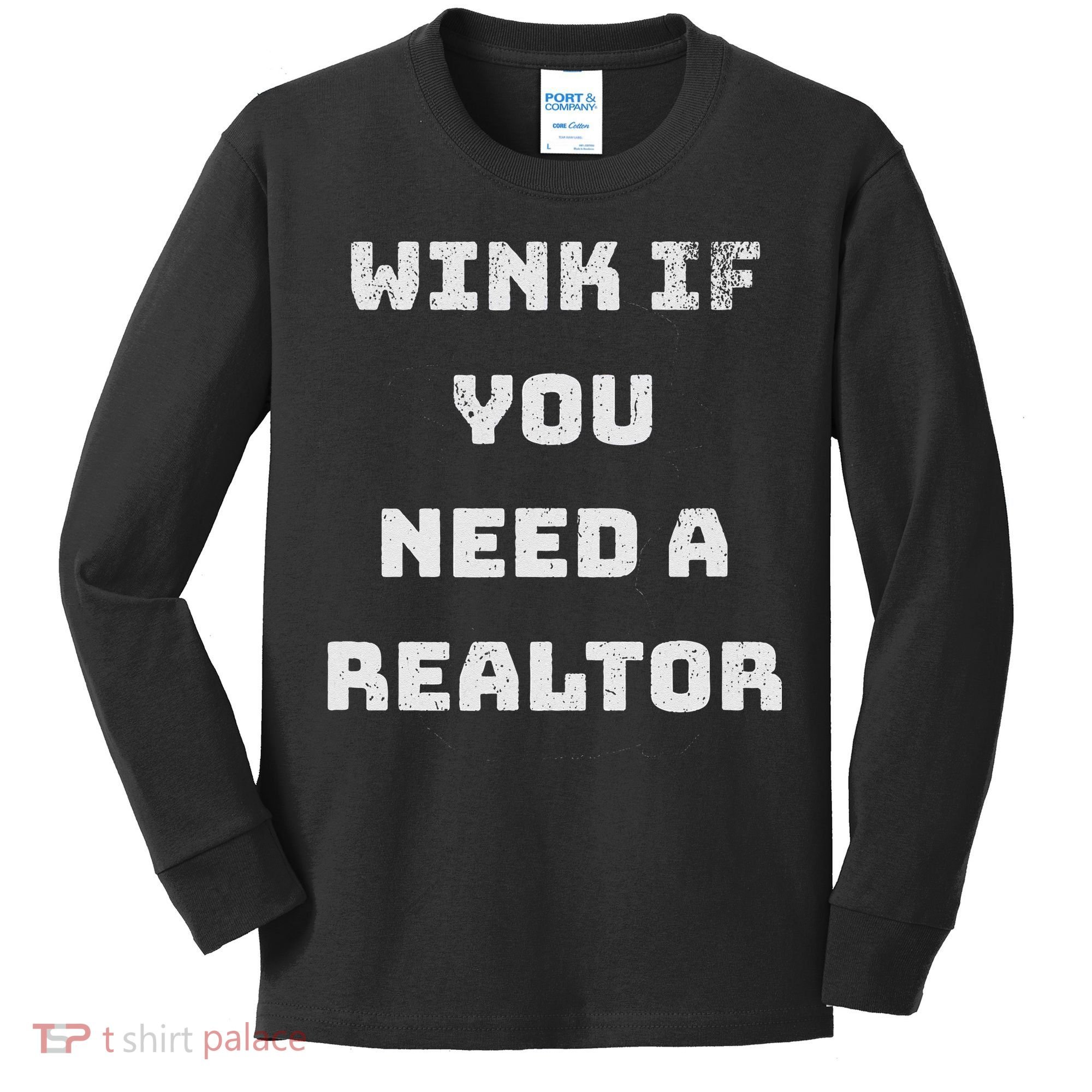 Wink If You Need A Realtor Real Estate Agent Realtor Kids Long Sleeve Shirt