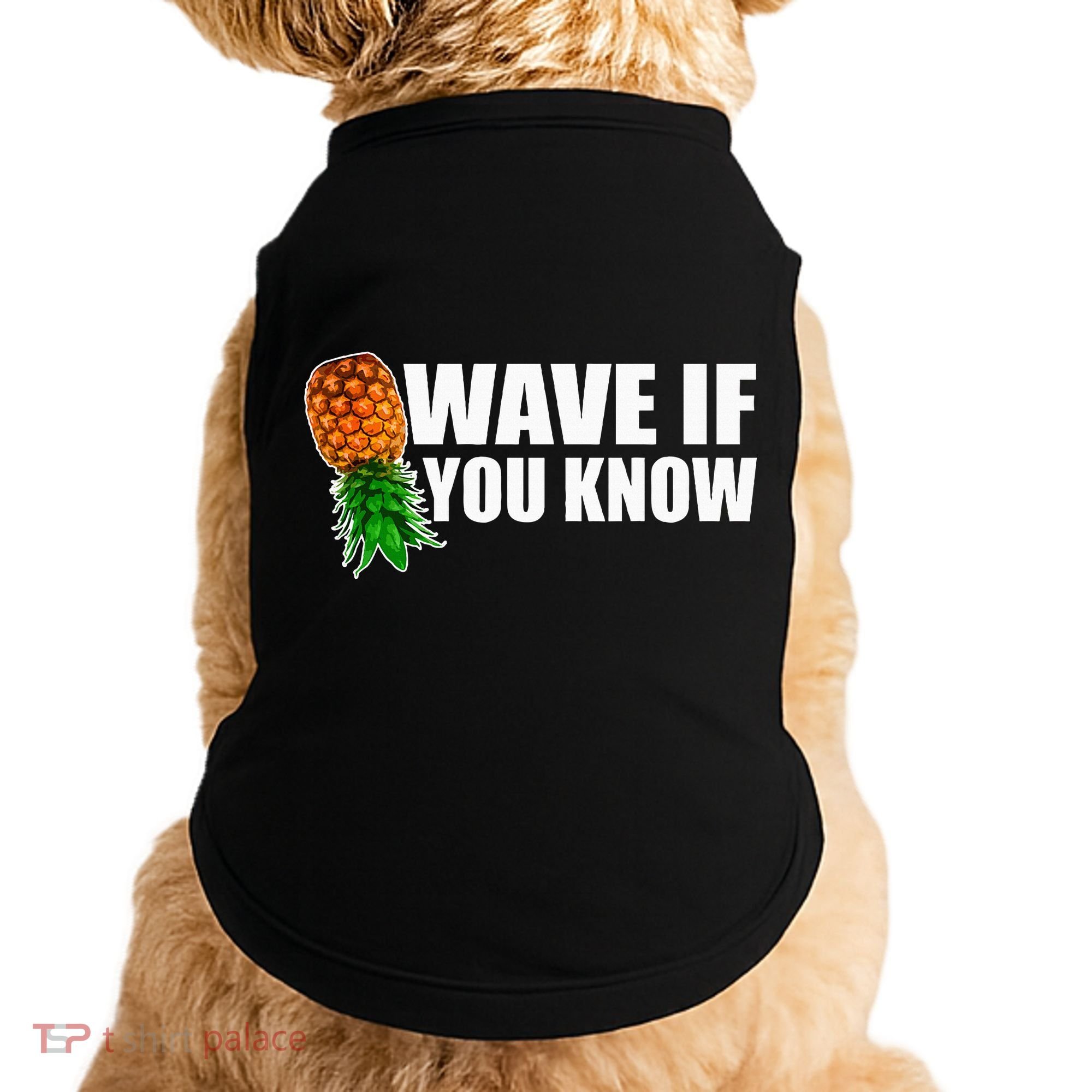 Wave If You Know. Upside Down Pineapple Doggie Tank