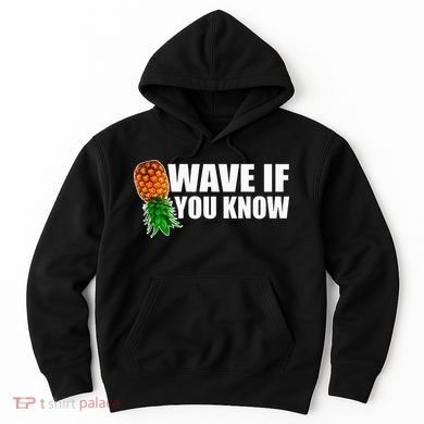 Wave If You Know. Upside Down Pineapple Hoodie