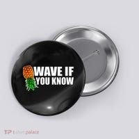 Wave If You Know. Upside Down Pineapple Button thumb 0