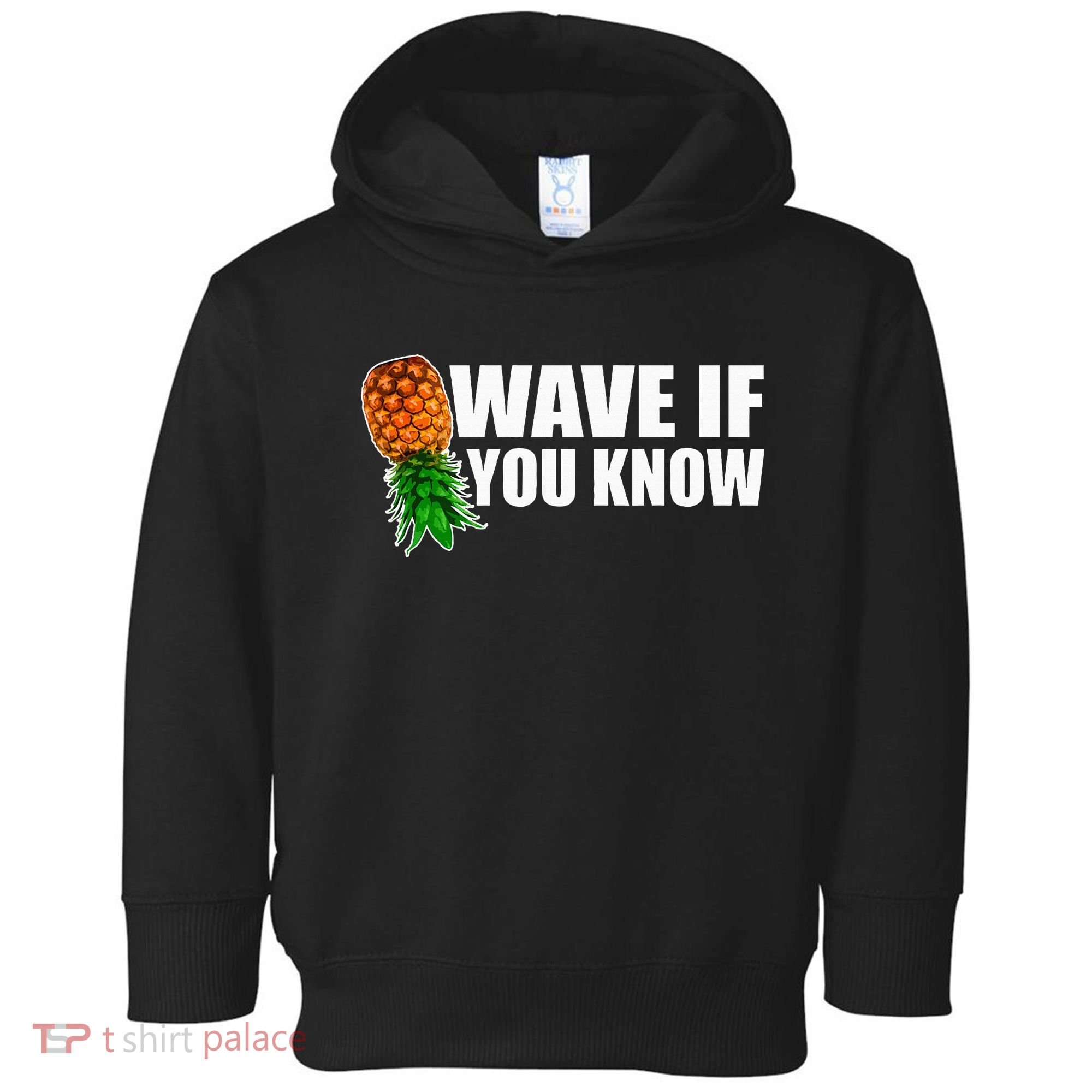 Wave If You Know. Upside Down Pineapple Toddler Hoodie