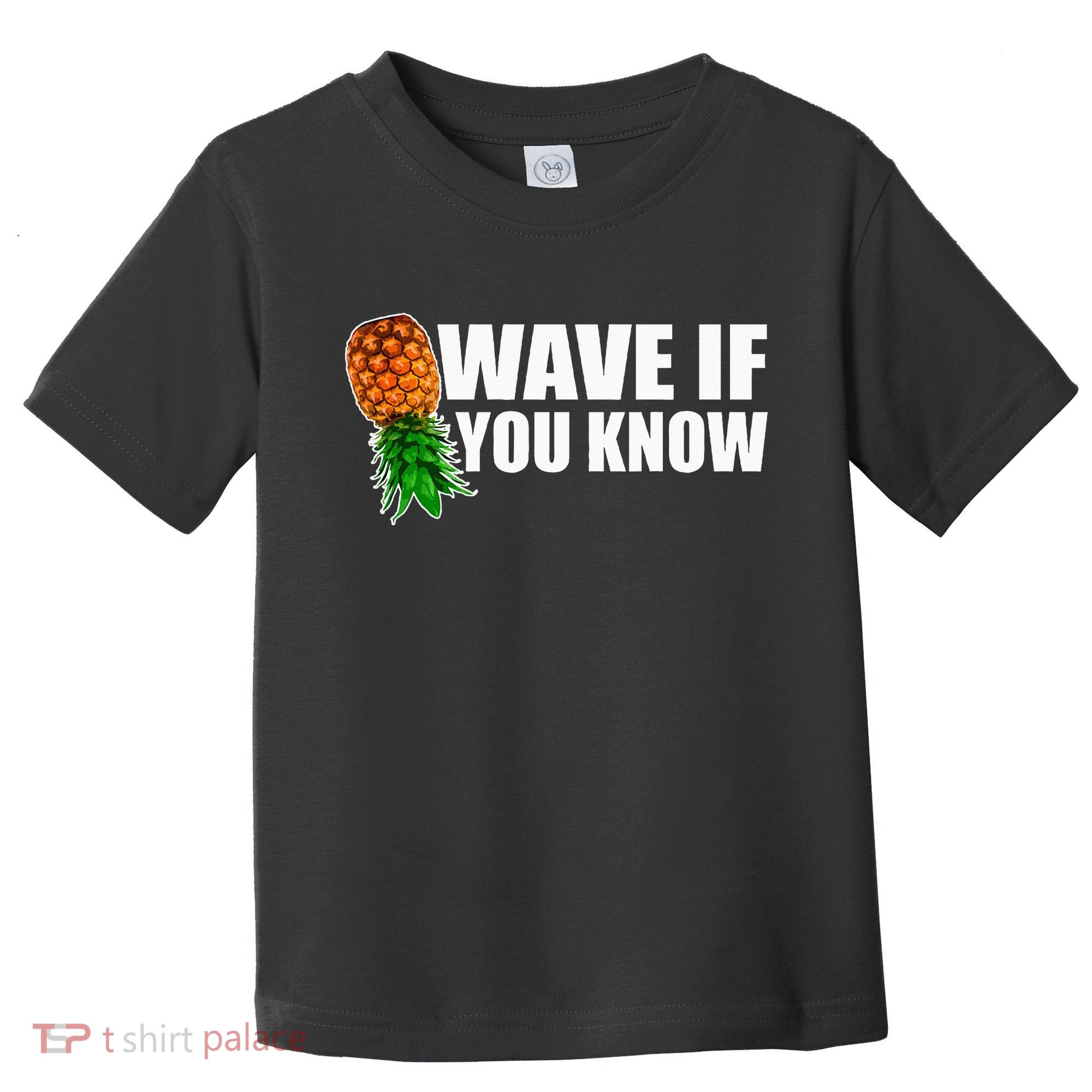 Wave If You Know. Upside Down Pineapple Toddler T-Shirt