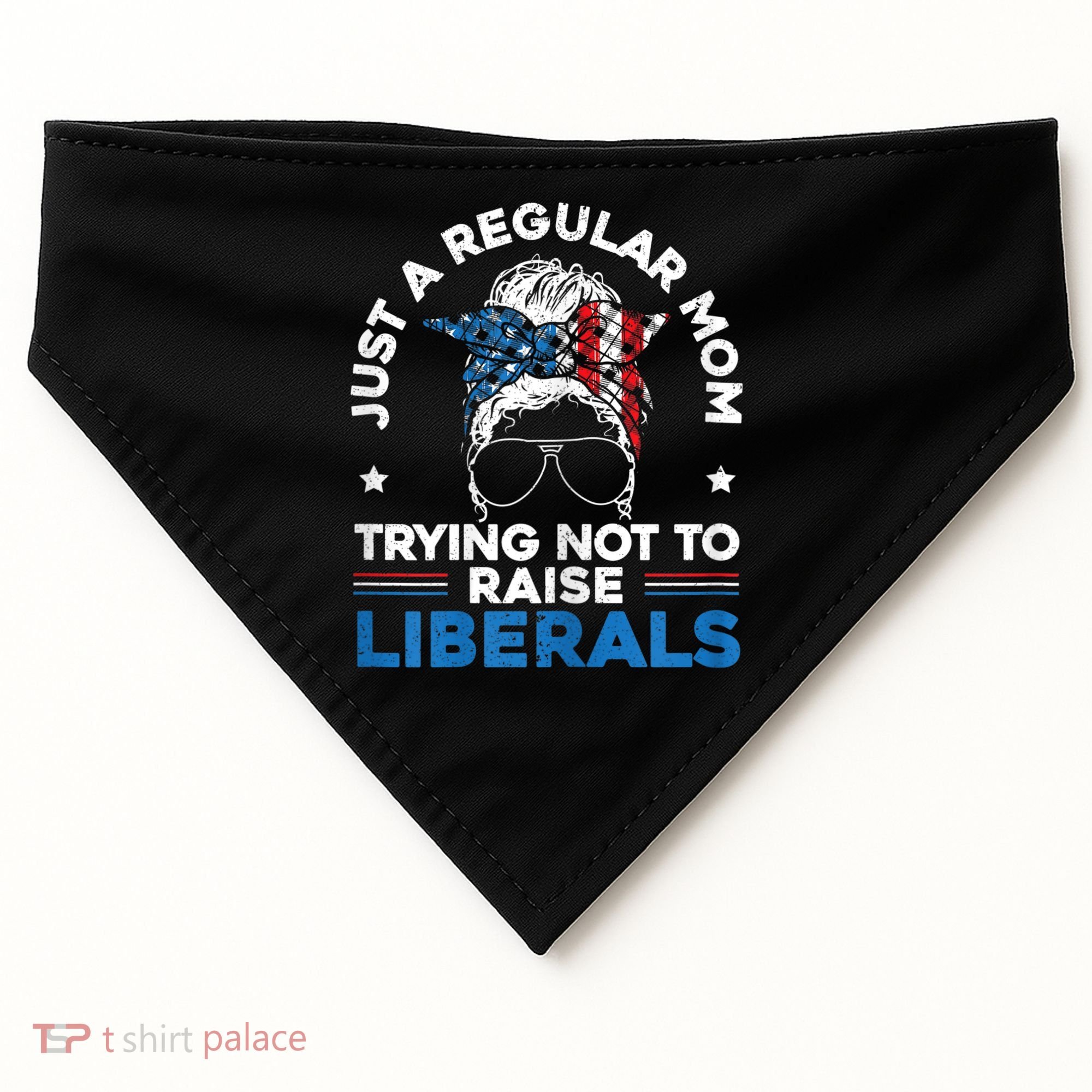 Womens Just A Regular Mom Trying Not To Raise Liberals For A Mom USA-Made Doggie Bandana