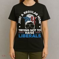 Womens Just A Regular Mom Trying Not To Raise Liberals For A Mom T-Shirt thumb 4
