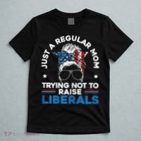 Womens Just A Regular Mom Trying Not To Raise Liberals For A Mom T-Shirt thumb 5