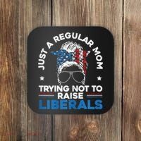 Womens Just A Regular Mom Trying Not To Raise Liberals For A Mom Coaster thumb 0