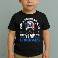 Womens Just A Regular Mom Trying Not To Raise Liberals For A Mom Toddler T-Shirt thumb 2