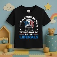 Womens Just A Regular Mom Trying Not To Raise Liberals For A Mom Toddler T-Shirt thumb 3