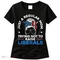 Womens Just A Regular Mom Trying Not To Raise Liberals For A Mom Women's T-Shirt thumb 0