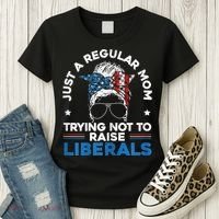 Womens Just A Regular Mom Trying Not To Raise Liberals For A Mom Women's T-Shirt thumb 3