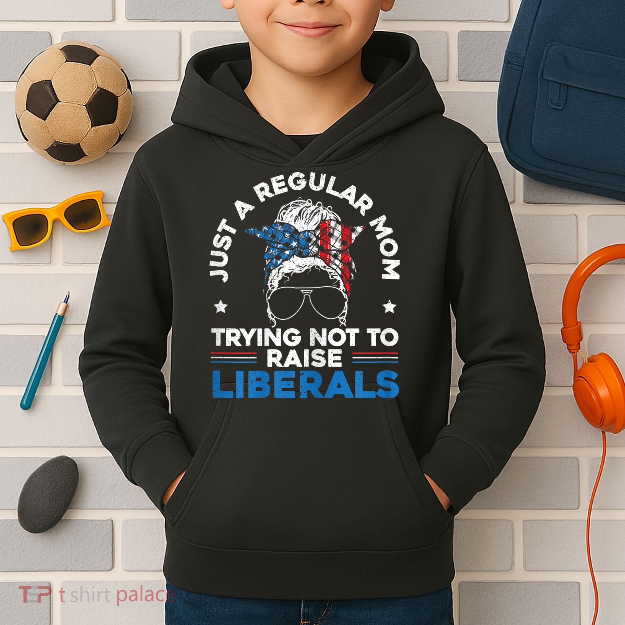 Womens Just A Regular Mom Trying Not To Raise Liberals For A Mom Kids Hoodie