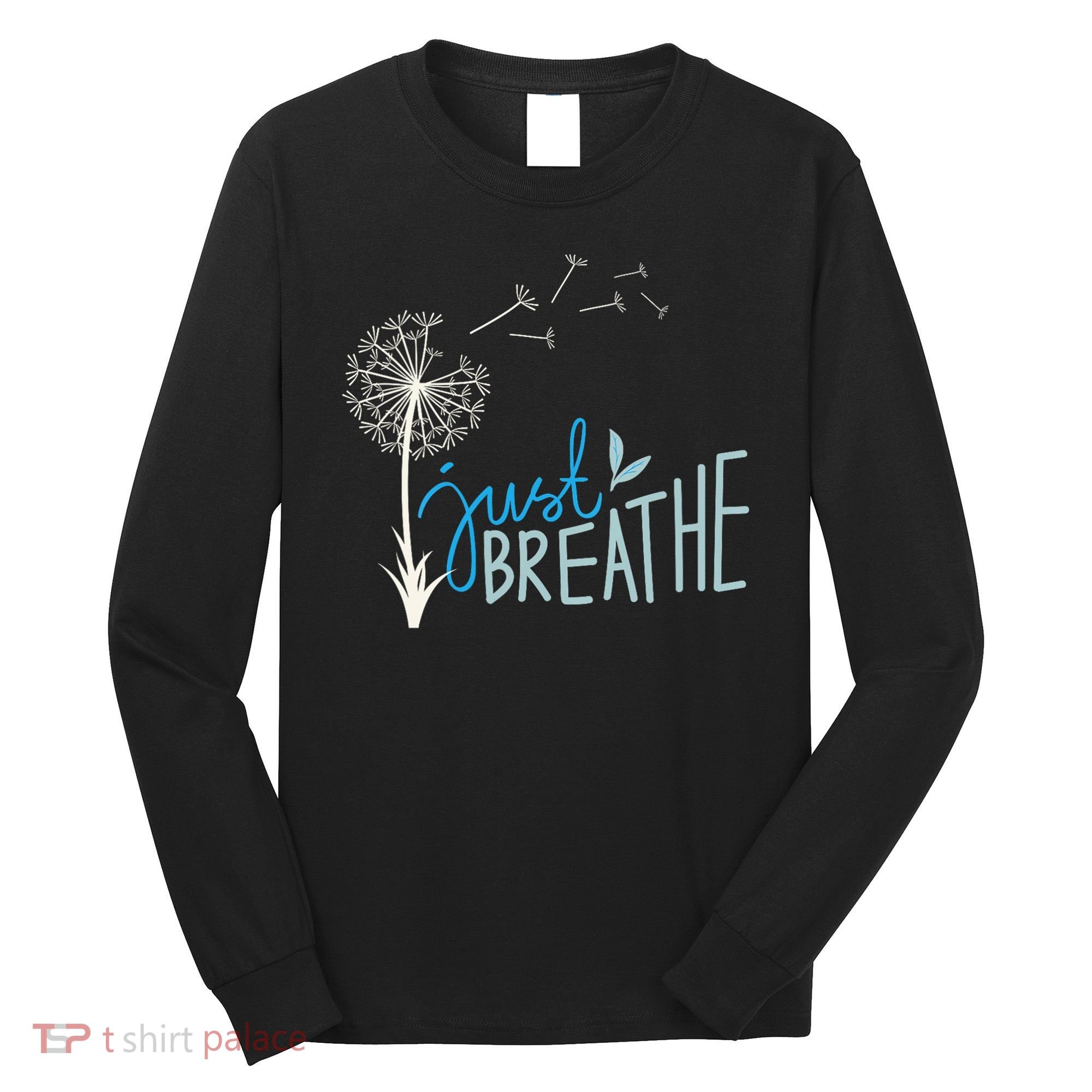 Women’S Just Breathe Relax Let Go Calm Long Sleeve Shirt