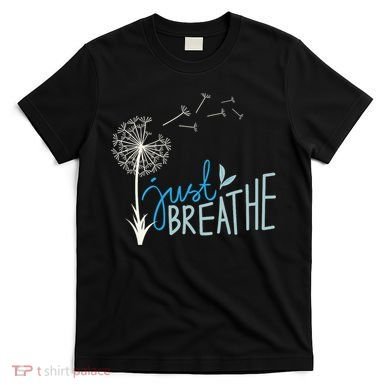 Women’S Just Breathe Relax Let Go Calm T-Shirt