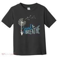 Women’S Just Breathe Relax Let Go Calm Toddler T-Shirt thumb 0