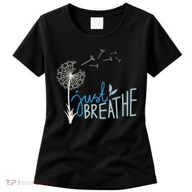 Women’S Just Breathe Relax Let Go Calm Women's T-Shirt