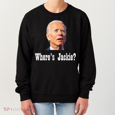 Where's Jackie? Funny AntiBiden Women's Sweatshirt