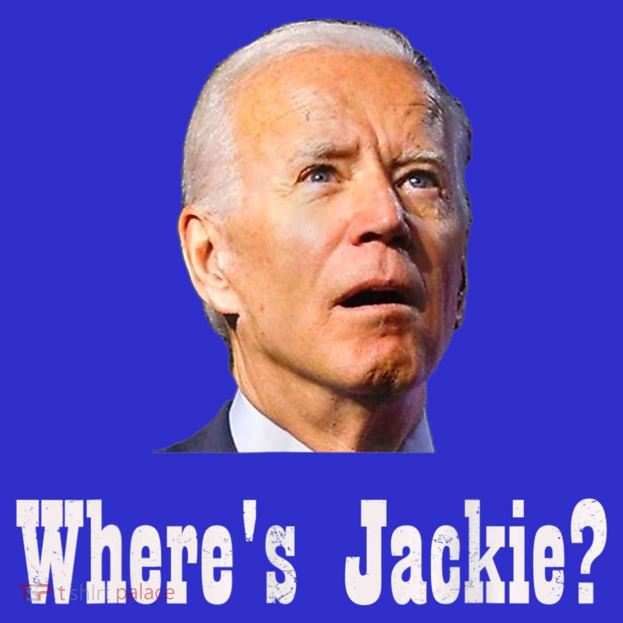 Where's Jackie? Funny AntiBiden T-Shirt