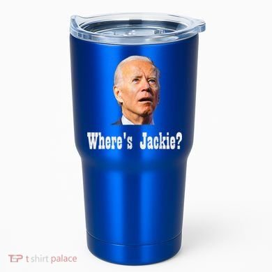 Where's Jackie? Funny AntiBiden Tumbler