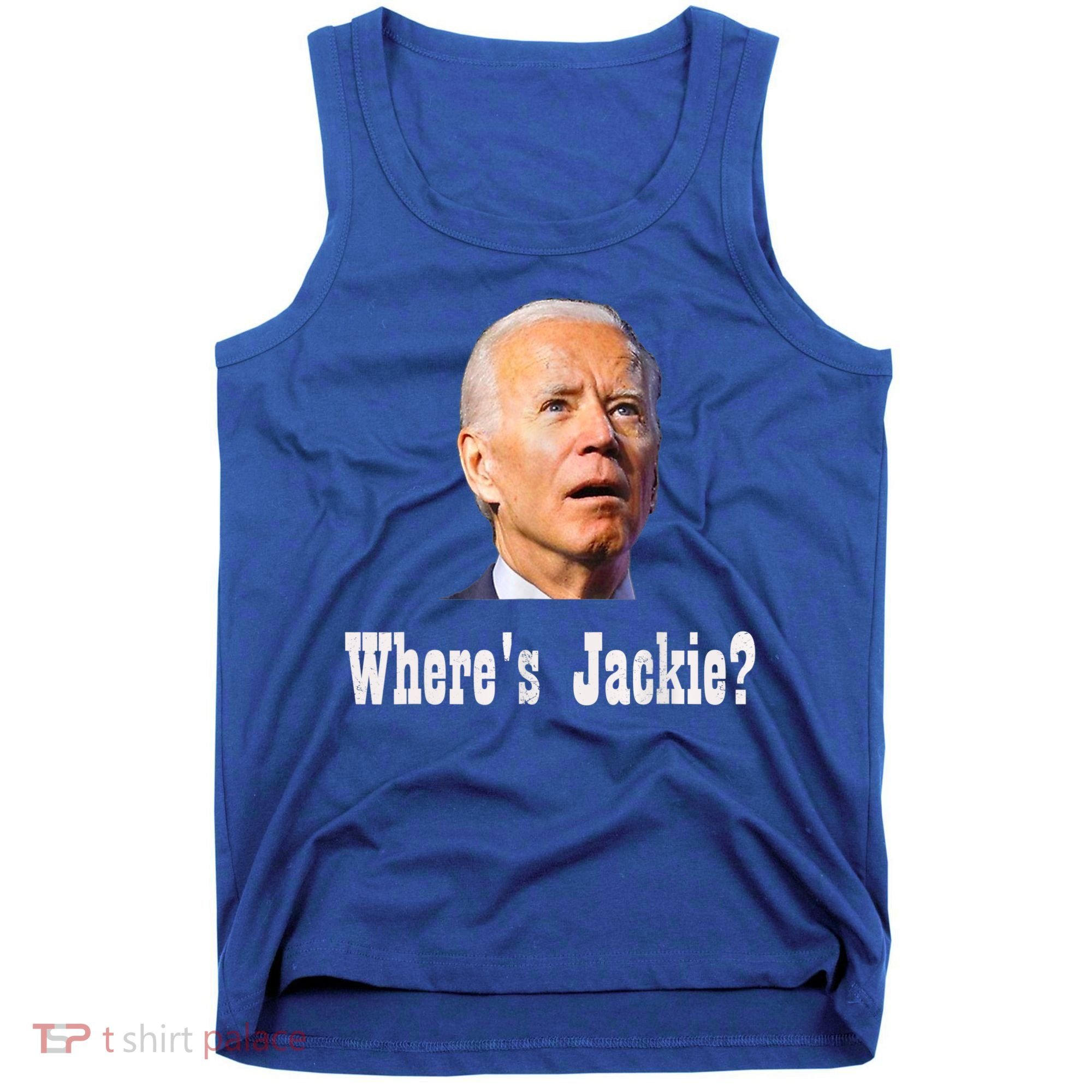 Where's Jackie? Funny AntiBiden Tank Top