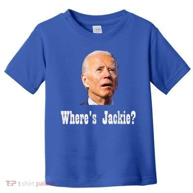 Where's Jackie? Funny AntiBiden Toddler T-Shirt