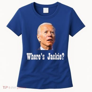 Where's Jackie? Funny AntiBiden Women's T-Shirt
