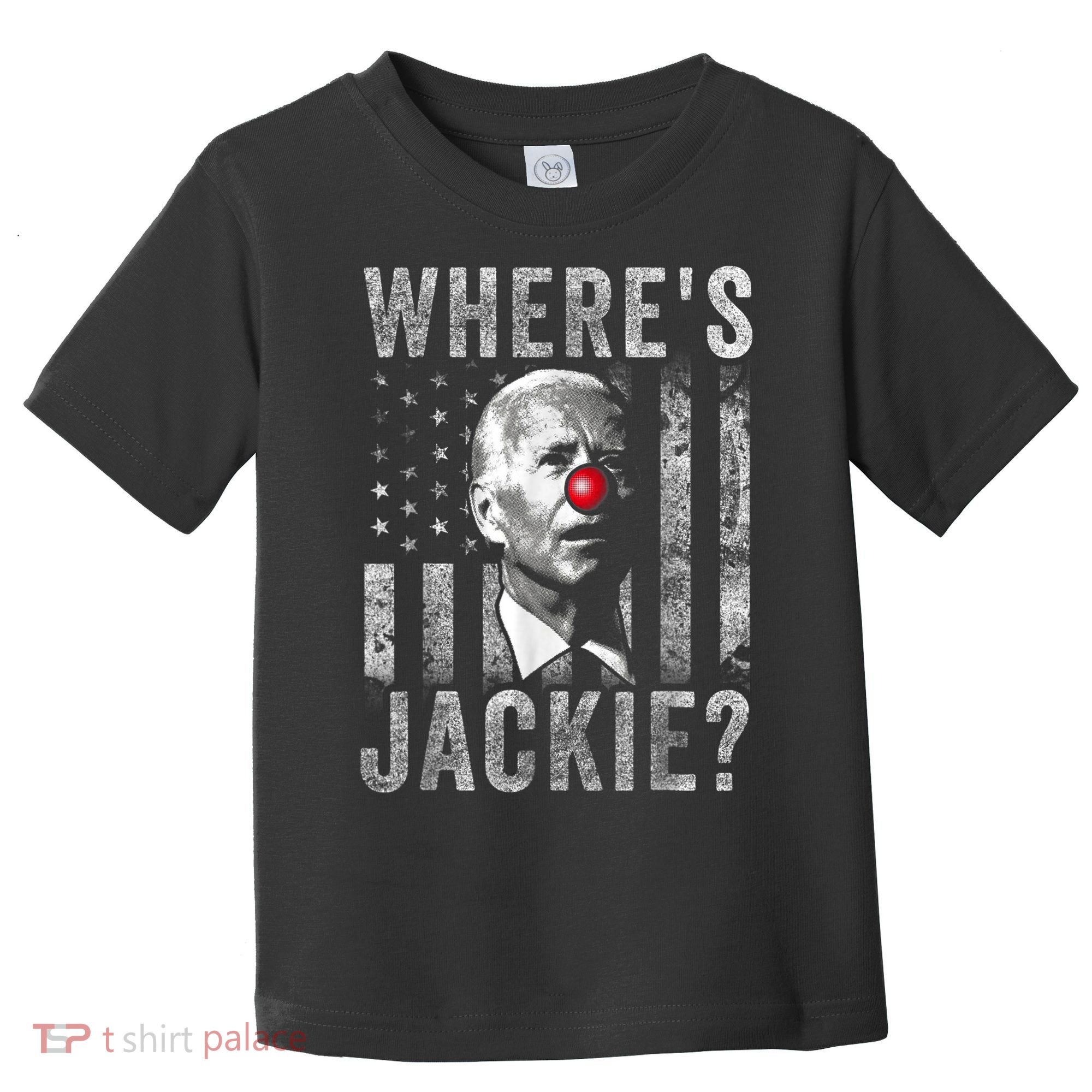Where's Jackie Funny AntiBiden Toddler T-Shirt