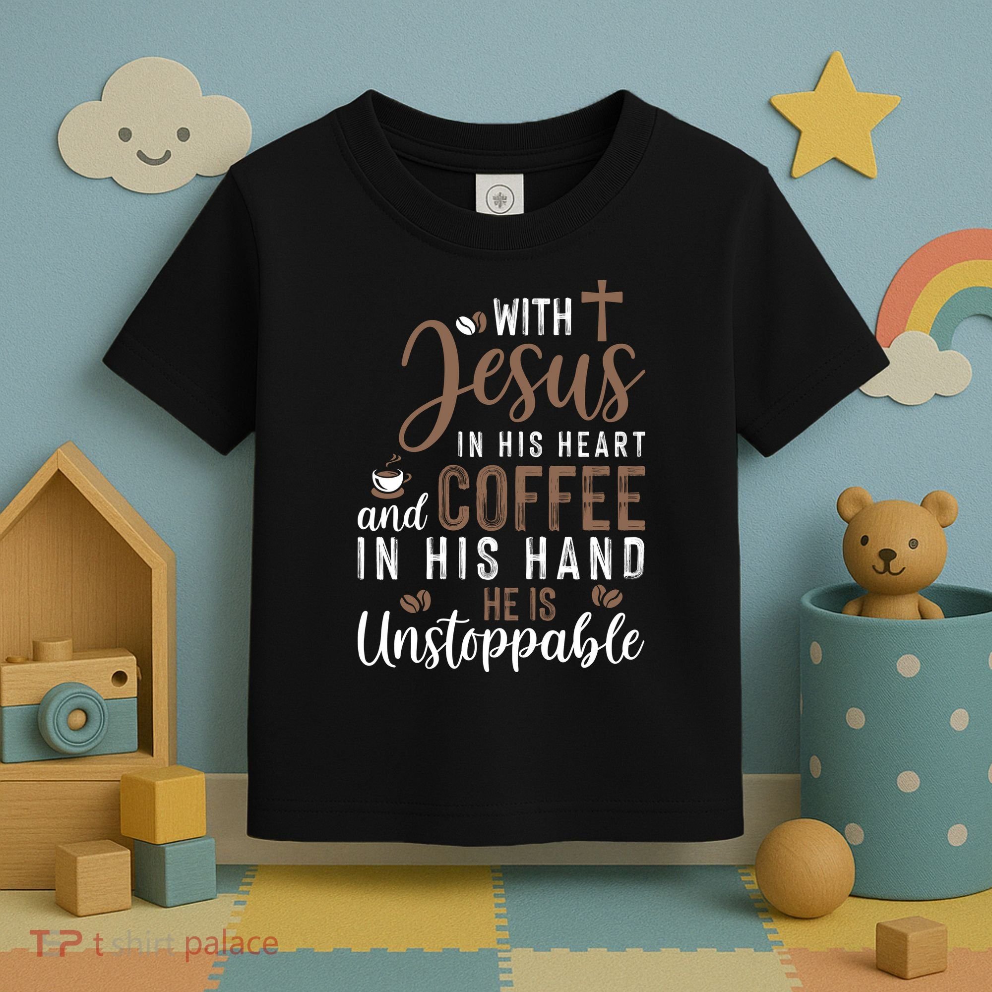 With Jesus In His Heart And Coffee In His Hand He Is Unstoppable Toddler T-Shirt