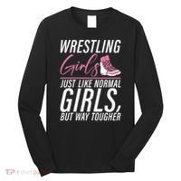 Wrestling Just Like Normal But Way Tougher Gift Long Sleeve Shirt thumb 0