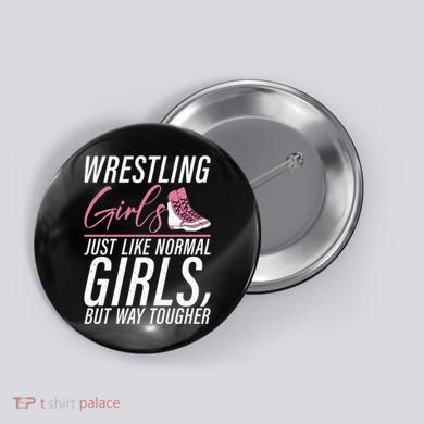 Wrestling Just Like Normal But Way Tougher Gift Button