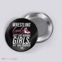 Wrestling Just Like Normal But Way Tougher Gift Button thumb 0