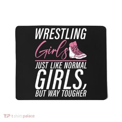 Wrestling Just Like Normal But Way Tougher Gift Mousepad