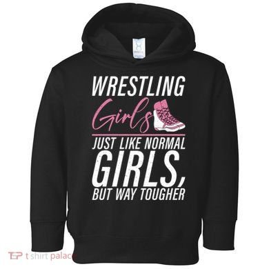 Wrestling Just Like Normal But Way Tougher Gift Toddler Hoodie