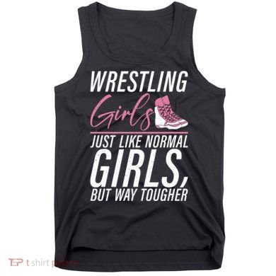 Wrestling Just Like Normal But Way Tougher Gift Tank Top