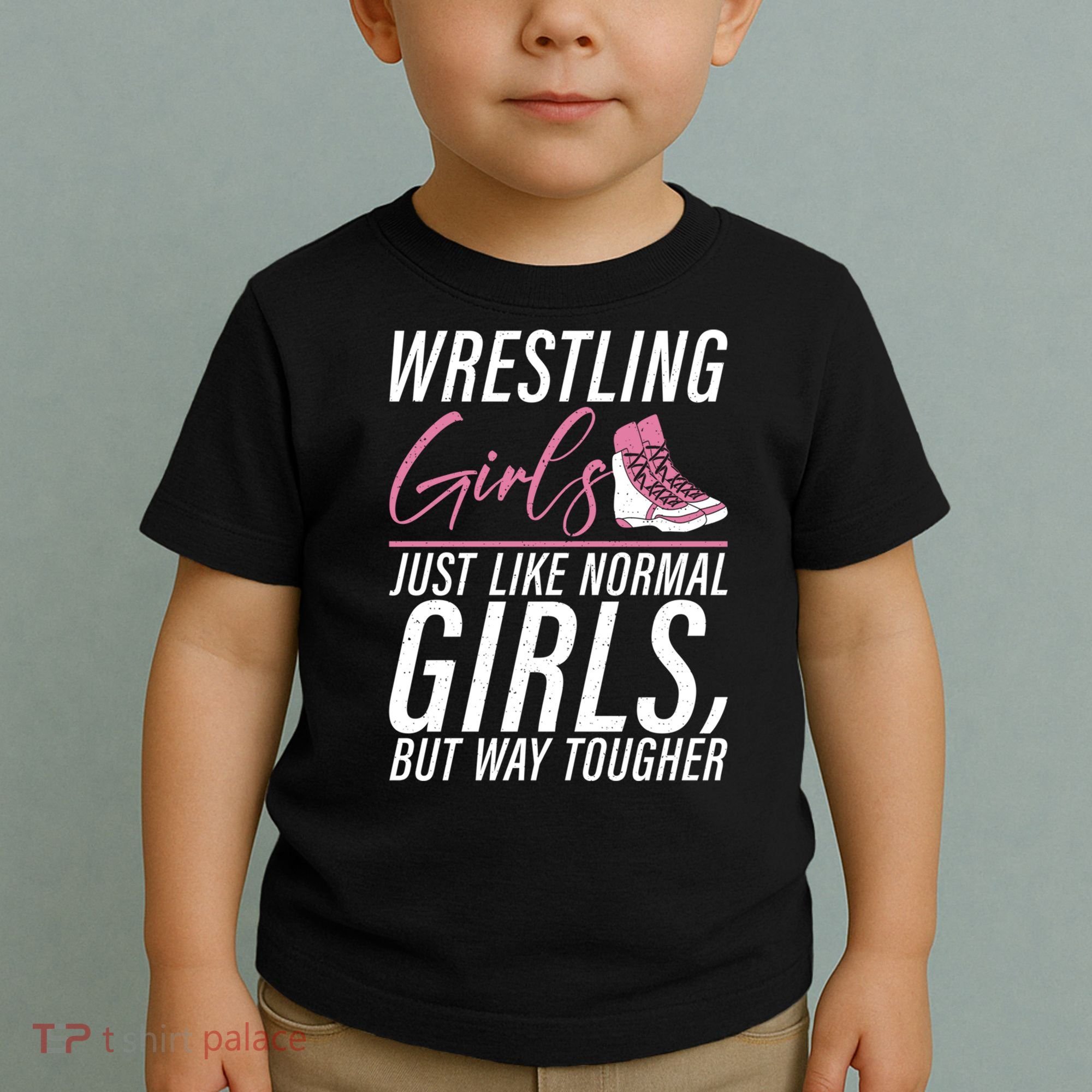 Wrestling Just Like Normal But Way Tougher Gift Toddler T-Shirt