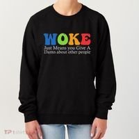 Woke Just Means You Give A Damn About Other People Women's Sweatshirt thumb 0