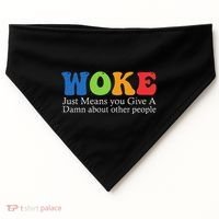 Woke Just Means You Give A Damn About Other People USA-Made Doggie Bandana thumb 0