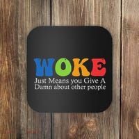 Woke Just Means You Give A Damn About Other People Coaster thumb 0