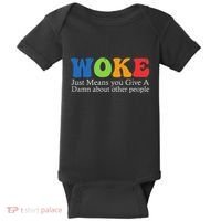 Woke Just Means You Give A Damn About Other People Baby Bodysuit thumb 0