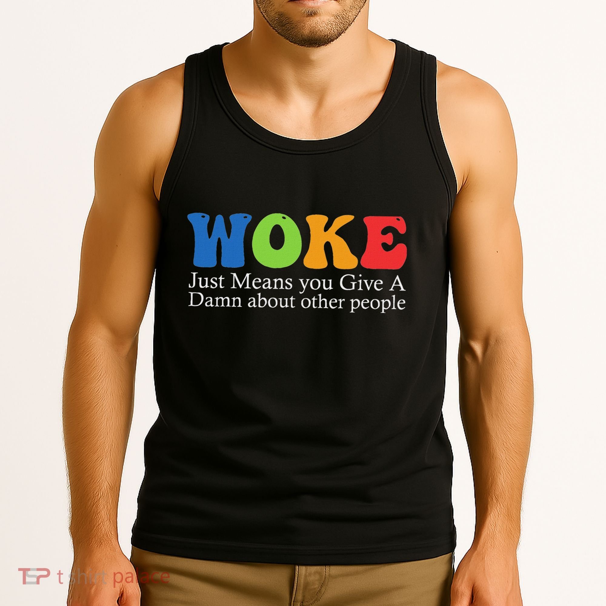 Woke Just Means You Give A Damn About Other People Tank Top