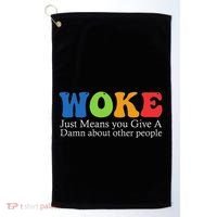 Woke Just Means You Give A Damn About Other People Golf Towel thumb 0