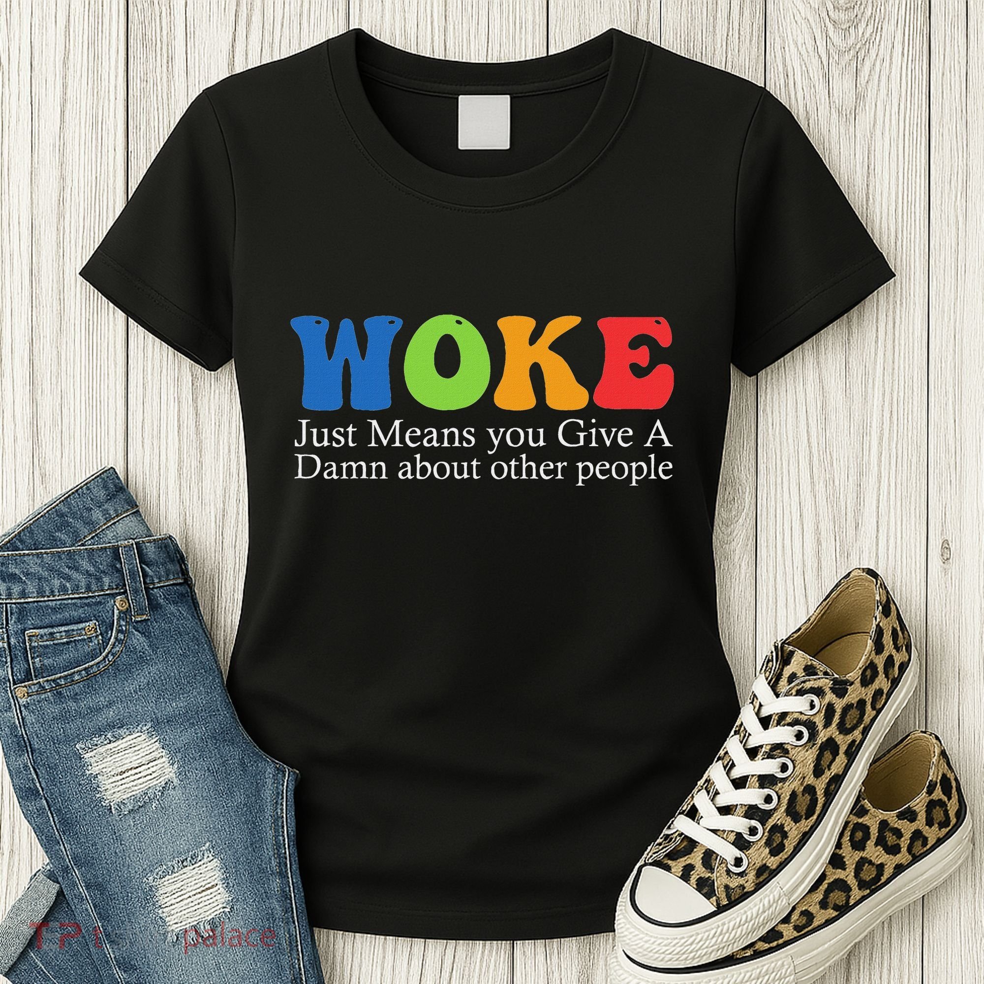 Woke Just Means You Give A Damn About Other People Women's T-Shirt