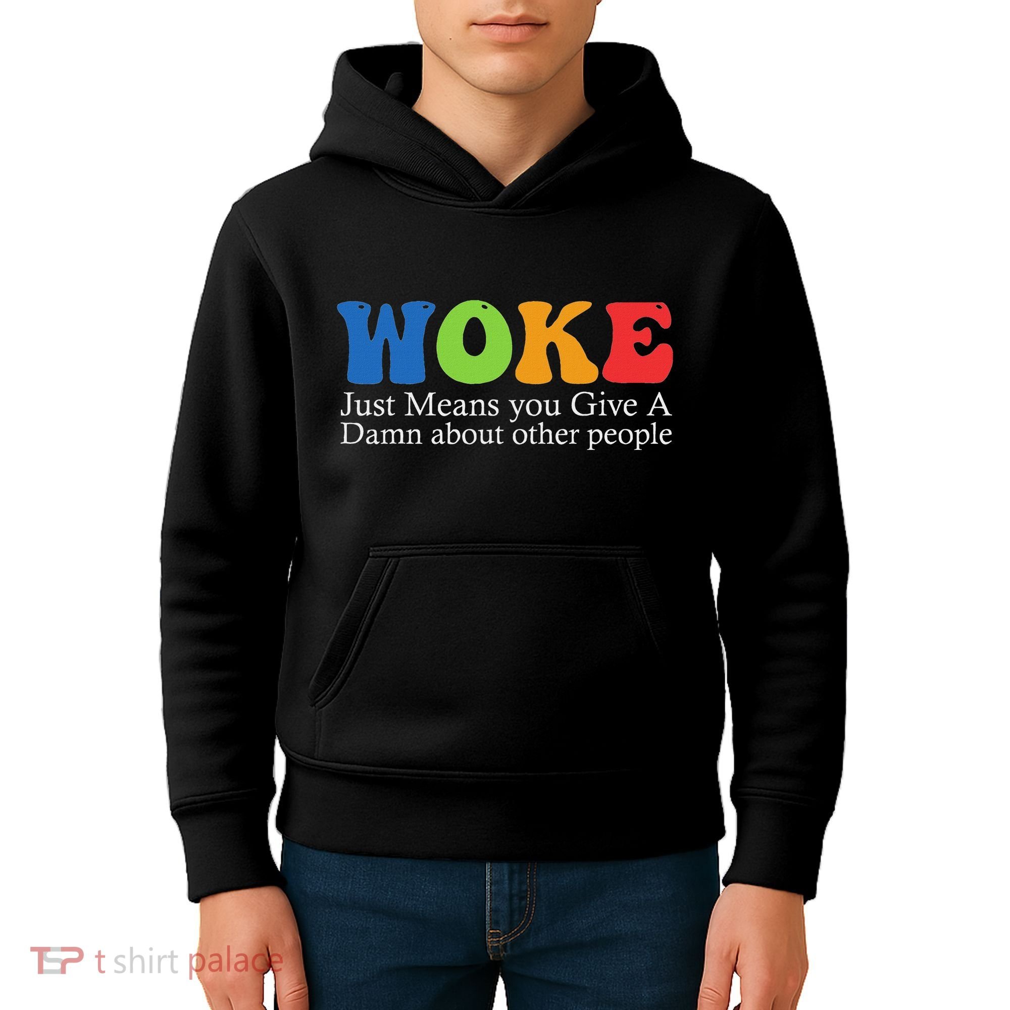 Woke Just Means You Give A Damn About Other People Kids Hoodie