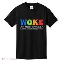 Woke Just Means You Give A Damn About Other People Kids T-Shirt thumb 0