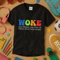 Woke Just Means You Give A Damn About Other People Kids T-Shirt thumb 3