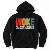 Woke Just Means You Give A Damn About Other People Hoodie thumb 0
