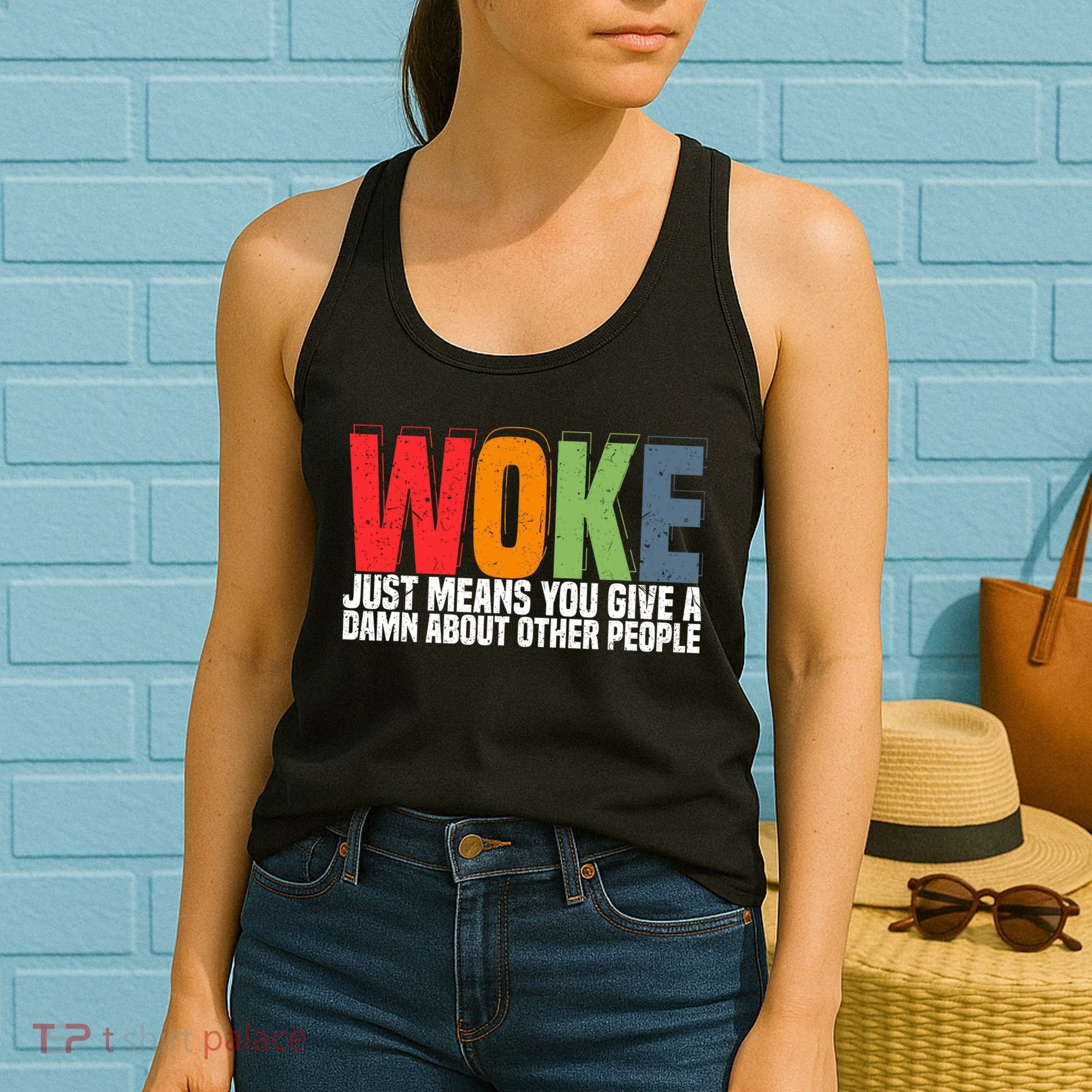 Woke Just Means You Give A Damn About Other People Women's Tank Top