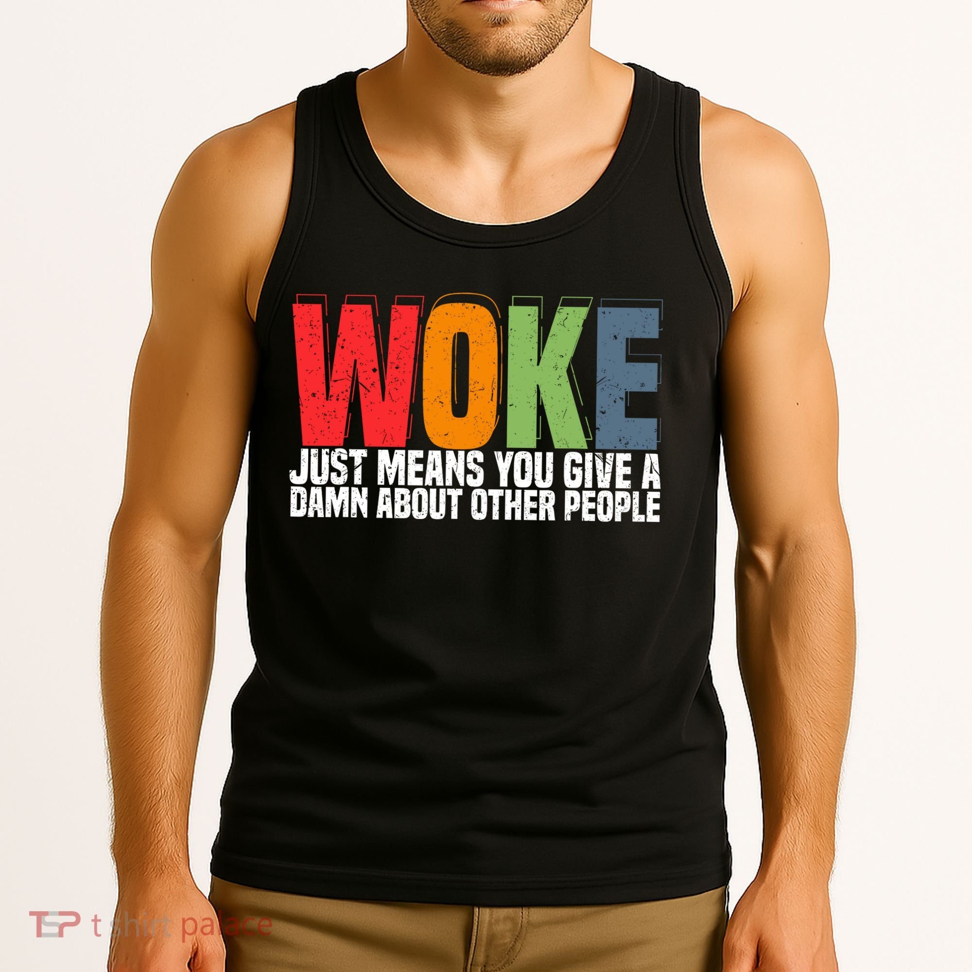 Woke Just Means You Give A Damn About Other People Tank Top
